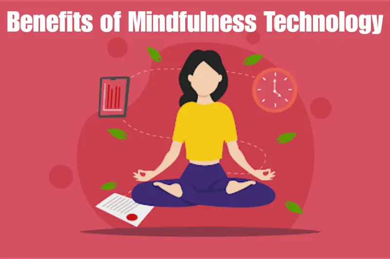 benefits of mindfulness technology