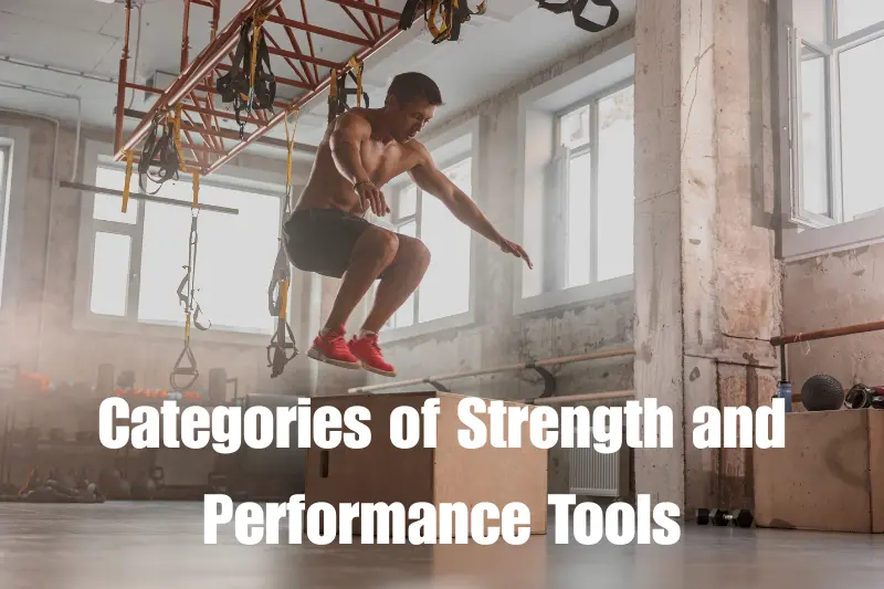 categories of strength and performance tools